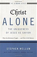 The 5 Solas Series: Christ Alone – The Uniqueness of Jesus as Savior
