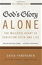 The 5 Solas Series: God's Glory Alone – The Majestic Heart of Christian Faith and Life