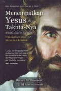 Menempatkan Yesus di Takhta-Nya: Pembuktian atas Keilahian Kristus