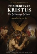 40 Hari Merenungkan Penderitaan Kristus: Dari Injil Matius hingga Injil Yohanes