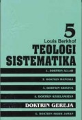 Teologi Sistematika Volume 5 : Doktrin Gereja