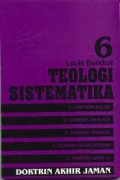 Teologi Sistematika Volume 6 : Doktrin Akhir Jaman