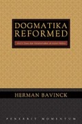 Dogmatika Reformed, Jilid 3: Dosa dan Keselamatan di dalam Kristus