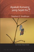 Seri Dasar-Dasar Iman: Apakah Konversi yang Sejati itu?