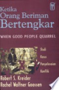 Ketika Orang Beriman Bertengkar: Studi Kasus Penyelesaian Konflik