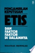 Pengambilan Keputusan Etis dan Faktor Faktor di Dalamnya