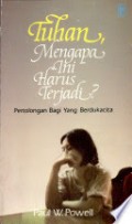 Tuhan, Mengapa Ini Harus Terjadi?: Pertolongan Bagi yang Berdukacita