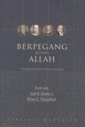 Berpegang kepada Allah: Perspektif Reformed dan Puritan tentang Doa