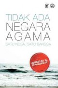 Tidak Ada Negara Agama: Satu Nusa, Satu Bangsa