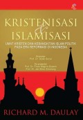 Kristenisasi & Islamisasi: Umat Kristen dan Kebangkitan Islam Politik pada Era Reformasi di Indonesia