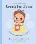 Do Great Things for God: Corrie ten Boom: The Courageous Woman and the Secret Room