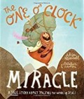 The One O'Clock Miracle: A True Story About Trusing the Word of Jesus