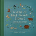 A Year of Bible Animal Stories: A Treasury of 48 Best-Loved Stories From God's Word