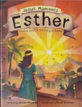 Jesus Moments: Esther, Finding Jesus in the Story of Esther