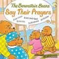 The Berenstain Bears:Say Their Prayers