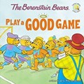 The Berenstain Bears: Play a Good Game