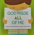 God Made All of Me: A Book to Help Children Protect Their Bodies